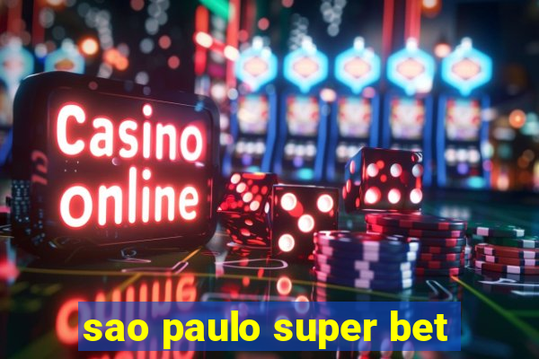 sao paulo super bet